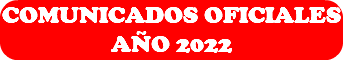 COMUNICADOS OFICIALES AÑO 2022