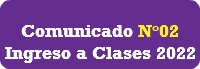  Comunicado N°02 Ingreso a Clases 2022