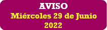 AVISO Miércoles 29 de Junio 2022